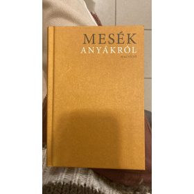 Boldizsár Ildikó (szerk.): Mesék anyákról (antikvár)