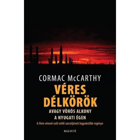 Cormac McCarthy: Véres délkörök avagy vörös alkony a nyugati égen