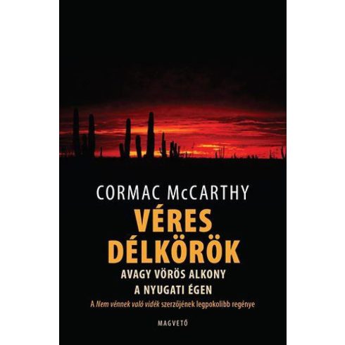 Cormac McCarthy: Véres délkörök avagy vörös alkony a nyugati égen