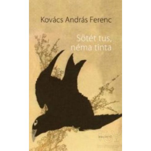 Kovács András Ferenc: Sötét tus, néma tinta