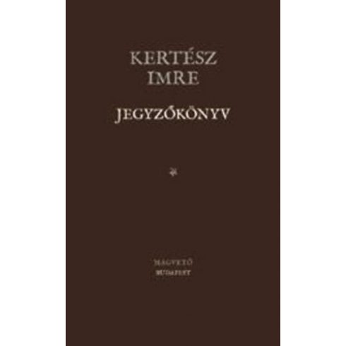 Kertész Imre: Jegyzőkönyv