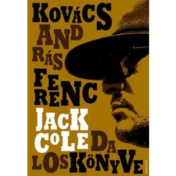 Kovács András Ferenc: Jack Cole daloskönyve