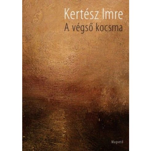Kertész Imre: A végső kocsma