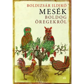 Boldizsár Ildikó: Mesék boldog öregekről