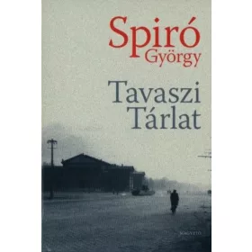   Spiró György: Tavaszi tárlat (Névre szólóan dedikálható)