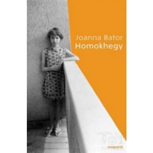 Joanna Bator: Homokhegy