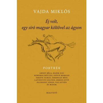   Vajda Miklós: Éj volt, egy síró magyar költővel az ágyon