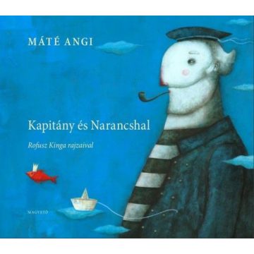 Máté Angi: Kapitány és Narancshal