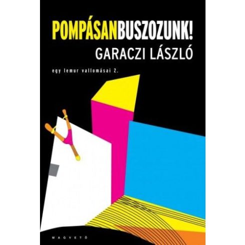 Garaczi László: Pompásan buszozunk! - Egy lemur vallomásai 2.