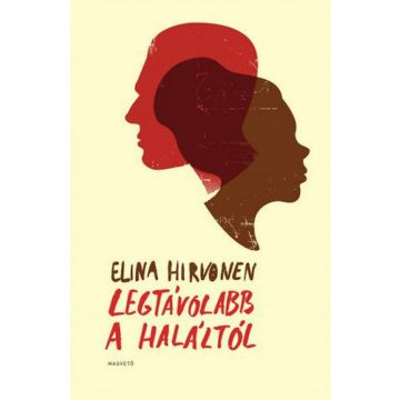 Elina Hirvonen: Legtávolabb a haláltól