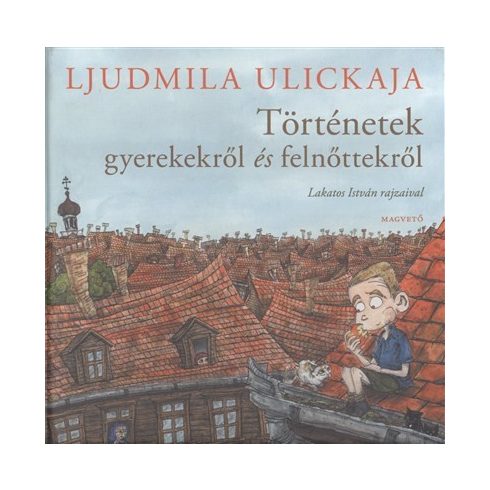Ljudmila Ulickaja: Történetek gyerekekről és felnőttekről