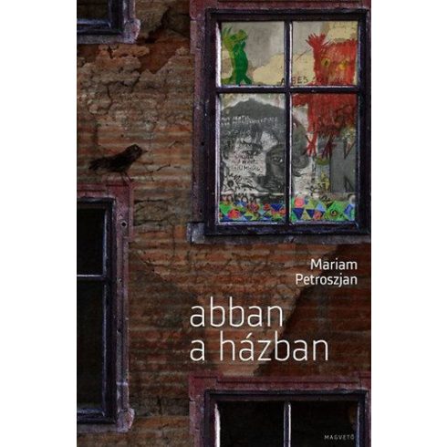 Mariam Petroszjan: Abban a házban