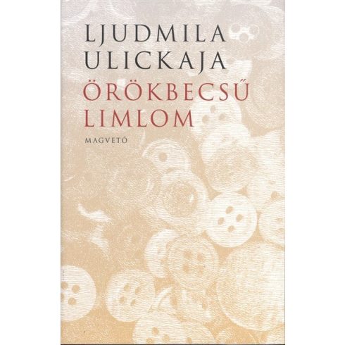Ljudmila Ulickaja: Örökbecsű limlom