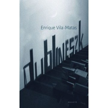 Enrique Vila-Matas: Dublineszk