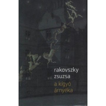 Rakovszky Zsuzsa: A kigyó árnyéka