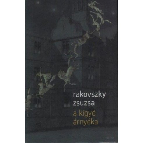 Rakovszky Zsuzsa: A kigyó árnyéka
