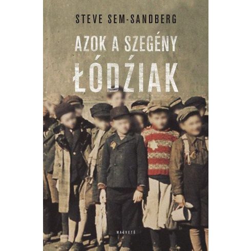 Steve Sem-Sandberg: Azok a szegény lódziak