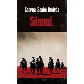 Cserna-Szabó András: Sömmi.