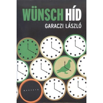 Garaczi László: Wünsch híd