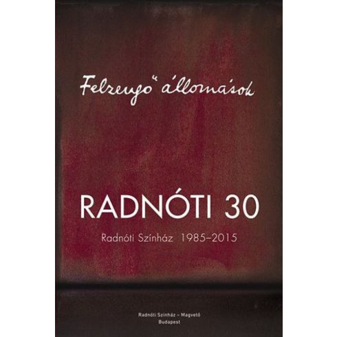 : Felzengő állomások - Radnóti 30