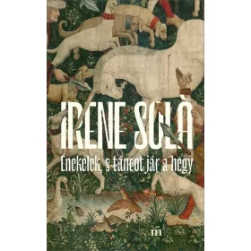 Irene Sola: Énekelek, s táncot jár a hegy
