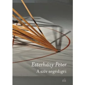 Esterházy Péter: A szív segédigéi