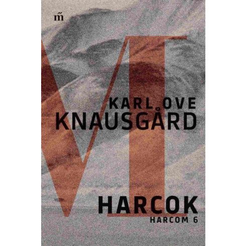 Karl Ove Knausgard, Patat Bence: Harcok - Harcom 6.
