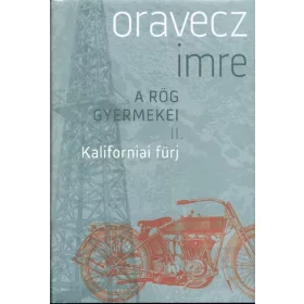 Oravecz Imre: Kaliforniai fürj /A rög gyermekei II.