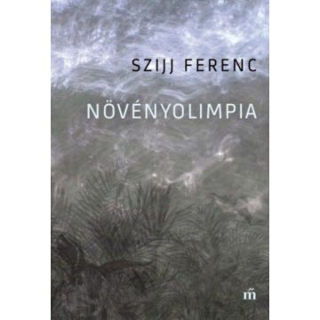 Szijj Ferenc: Növényolimpia