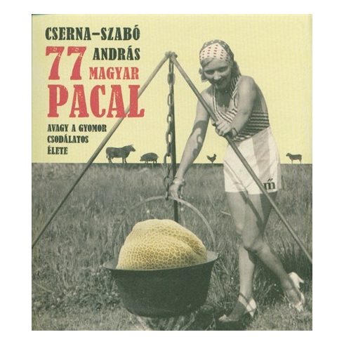Cserna-Szabó András: 77 magyar pacal