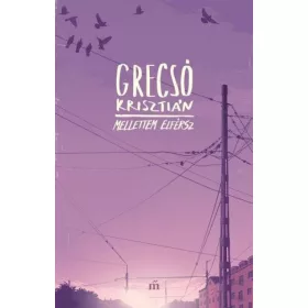 Grecsó Krisztián: Mellettem elférsz