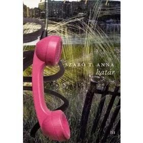Szabó T. Anna: Határ