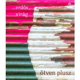 Erdős Virág: ötven plusz (Névre szólóan dedikálható)