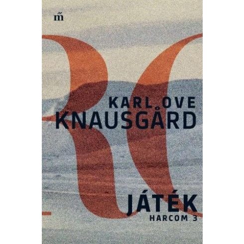 Karl Ove Knausgard: Játék - Harcom 3.