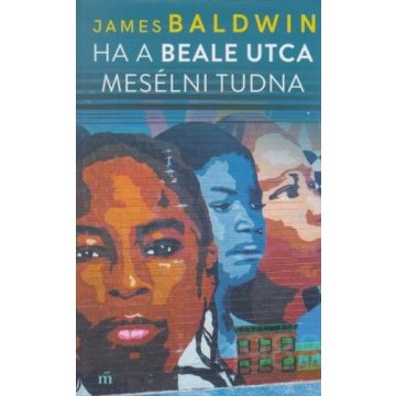James Baldwin: Ha a Beale utca mesélni tudna