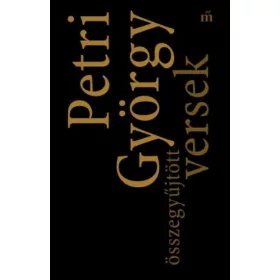 Petri György: Petri György összegyűjtött versek