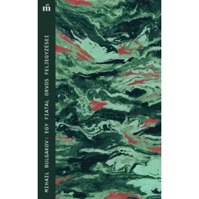 Mihail Bulgakov: Egy fiatal orvos feljegyzései