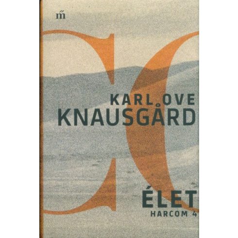 Karl Ove Knausgard: Élet - Harcom 4.