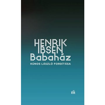 Henrik Ibsen: Babaház - Kúnos László fordítása