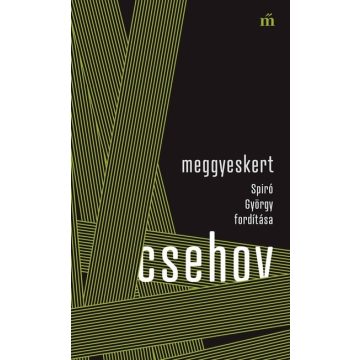   Anton Pavlovics Csehov: Meggyeskert - Spiró György fordítása