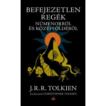   J. R. R. Tolkien: Befejezetlen regék Númenorról és Középföldéről