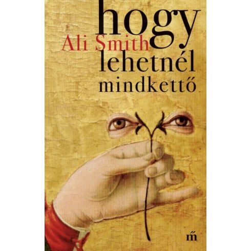 Ali Smith: Hogy lehetnél mindkettő