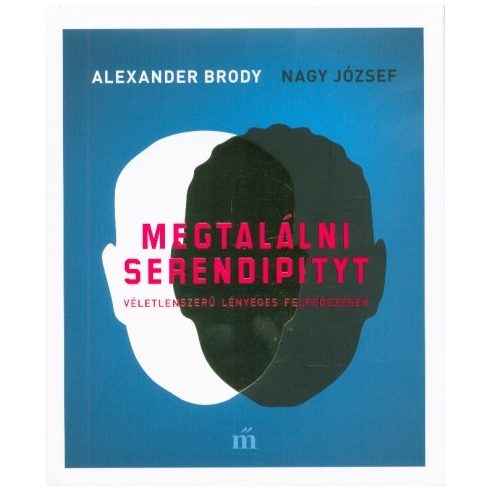 Alexander Brody, Nagy József: Megtalálni Serendipityt