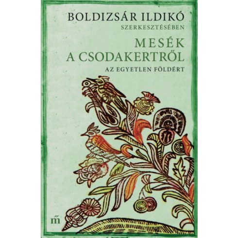 Boldizsár Ildikó: Mesék a csodakertről - Az egyetlen Földért