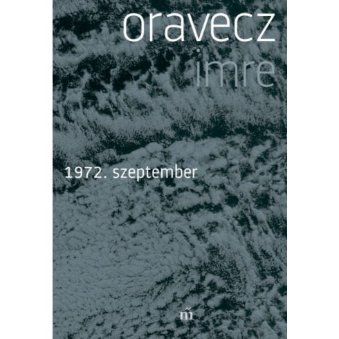 Oravecz Imre: 1972. szeptember