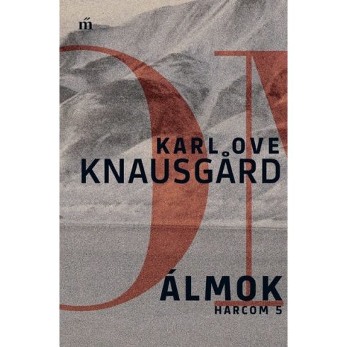 Karl Ove Knausgard: Álmok - Harcom 5.