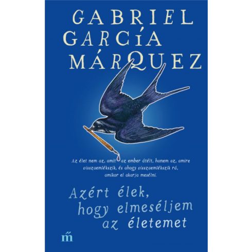 Gabriel García Márquez: Azért élek, hogy elmeséljem az életemet