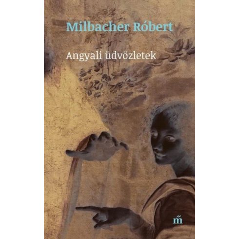 Milbacher Róbert: Angyali üdvözletek