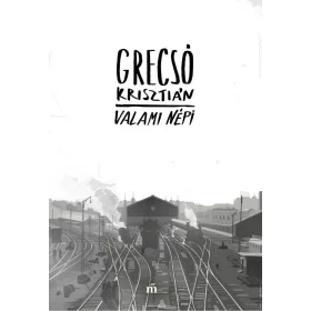 Grecsó Krisztián: Valami népi