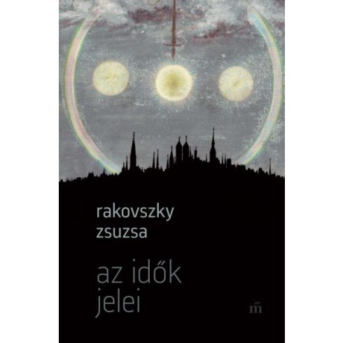 Rakovszky Zsuzsa: Az idők jelei